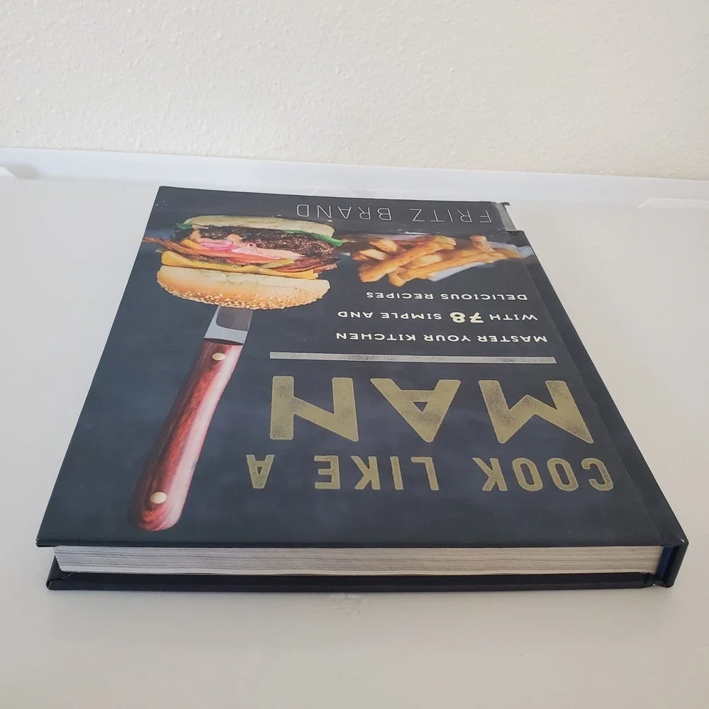 Cook Like a Man Fritz Brand Hardcover Cookbook 78 Recipes Kitchen Basics 2017